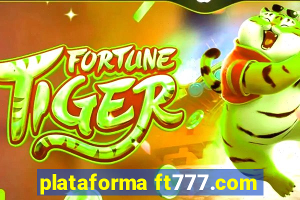 plataforma ft777.com